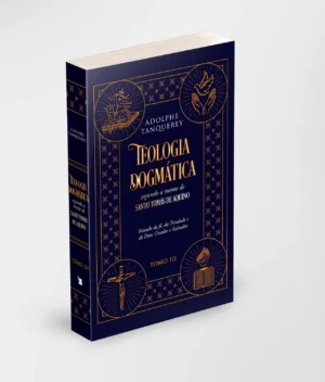 Capa do livro Teologia Dogmática Tomo II - Tratado da fé, da Trindade e de Deus Criador e Salvador de Adolphe Tanquerey